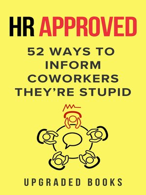 cover image of HR Approved 52 Ways to Inform Coworkers They're Stupid